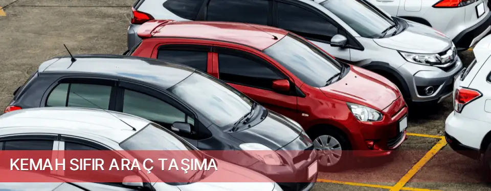 Kemah İlçemi Sıfır Araç Taşıma